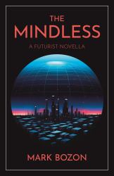 The Mindless : A Futurist Novel