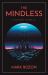 The Mindless : A Futurist Novel The Mindless : A Futurist Novel