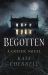 Begotten : A Gothic Novel Begotten : A Gothic Novel