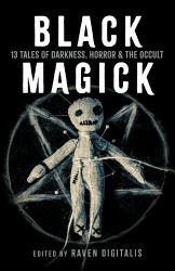 Black Magick : 13 Tales of Darkness, Horror and the Occult
