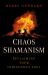 Chaos Shamanism : Reclaiming Your Indigenous Soul