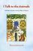 I Talk to the Animals : A Definitive Guide to the Four Pillars of Destiny