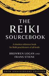 The Reiki Sourcebook : A Timeless Reference Book for Reiki Practitioners of All Levels