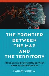 The Frontier Between the Map and the Territory : Notes on the Intertwining Between Matter and Information