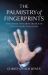The Palmistry of Fingerprints : The Secret Patterns Hidden in Your Fingers and Palms