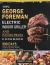 999 George Foreman Electric Indoor Grill and Panini Press Cookbook : 999 Days Perfectly Portioned Recipes for Mouth-Watering Indoor Grilling