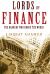 Lords of Finance : The Bankers Who Broke the World