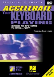 Accelerate Your Keyboard Playing : Exercises and Tips to Make You Better - Faster
