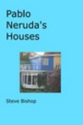 Pablo Nerudas Houses