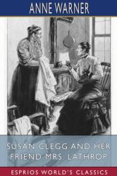 Susan Clegg and Her Friend Mrs. Lathrop (Esprios Classics)