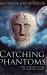 Catching Phantoms : Large Print Hardcover Edition