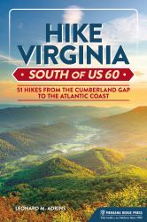 Hking Southern Virigina : 51 Hikes from the Cumberland Gap to the Atlantic Coast