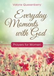 Everyday Moments with God : Prayers for Women
