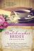 The Matchmaker Brides Collection : Nine Matchmakers Have the Tables of Romance Turned on Them