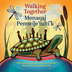 Walking Together - Menaqaj Pemwije'Tulti'K
