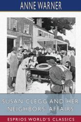 Susan Clegg and Her Neighbors' Affairs (Esprios Classics)