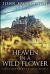 Heaven in a Wild Flower : Large Print Edition