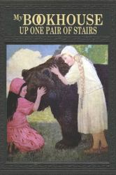 My Bookhouse : Up One Pair of Stairs: up One Flight of Stairs