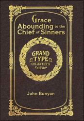 Grace Abounding to the Chief of Sinners (Grand Type Collector's Edition) (Laminated Hardback with Jacket) Large Print