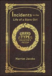 Incidents in the Life of a Slave Girl (Grand Type Collector's Edition) (Laminated Hardback with Jacket) Large Print