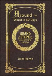 Large Print - Around the World in 80 Days - Grand Type Collector's Edition - Matte Hardcover with Dust Jacket