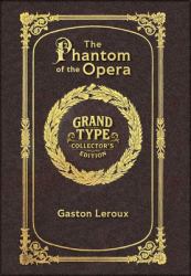 Large Print - the Phantom of the Opera - Grand Type Collector's Edition - Matte Hardcover with Dust Jacket