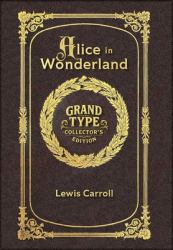 Large Print - Alice in Wonderland - Grand Type Collector's Edition - Matte Hardcover with Dust Jacket