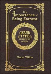 Large Print - the Importance of Being Earnest - Grand Type Collector's Edition - Matte Hardcover with Dust Jacket