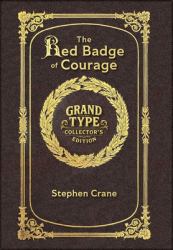 Large Print - the Red Badge of Courage - Grand Type Collector's Edition - Matte Hardcover with Dust Jacket : An Episode of the American Civil War