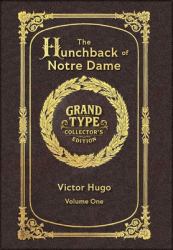 Large Print - the Hunchback of Notre Dame, Volume 1 of 2 - Grand Type Collector's Edition - Matte Hardcover with Dust Jacket