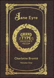 Large Print - Jane Eyre, Volume 1 of 2 - Grand Type Collector's Edition - Matte Hardcover with Dust Jacket