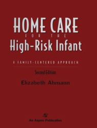 Home Care for the High Risk Infant : A Family-Centered Approach
