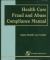 Health Care Fraud and Abuse Compliance Manual