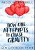 How One Attempts to Chase Gravity : Premium Hardcover Edition