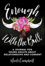 Enough with the Bull : Premium Hardcover Edition