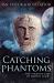 Catching Phantoms : Premium Hardcover Edition