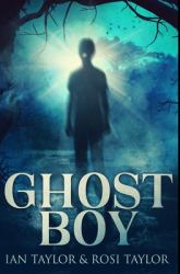 Ghost Boy : Premium Hardcover Edition