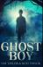 Ghost Boy : Premium Hardcover Edition