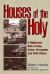 Houses of the Holy : A Nightmare Web of Hate, Crime, Corruption and Child Abuse