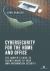 Cybersecurity for the Home and Office : The Lawyer's Guide to Taking Charge of Your Own Information Security