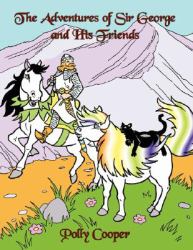 The Adventures of Sir George and His Friends