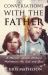 Conversations with the Father : A Memoir about Richard Matheson, My Dad and God