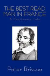 The Best Read Man in France : A Cautionary Tale
