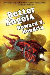 Better Angels : A Science Fiction Novel