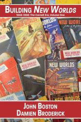 Building New Worlds, 1946-1959 : The Carnell Era, Volume One
