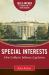 Special Interests : How Lobbyists Influence Legislation