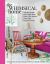 The Whimsical Home : Interior Design with Thrift Store Finds, Flea Market Gems, and Recycled Goods