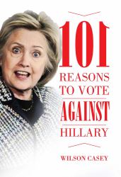 101 Reasons to Vote Against Hillary