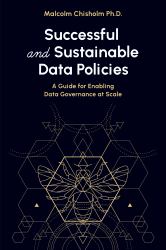 Successful and Sustainable Data Policies : A Guide for Enabling Data Governance at Scale