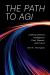 The Path to AGI : Artificial General Intelligence: Past, Present, and Future